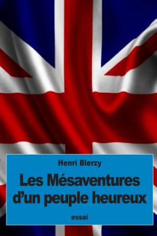 Kniha Les Mésaventures d'un peuple heureux Henri Blerzy