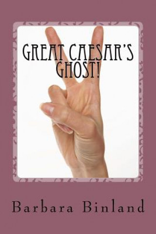 Carte Great Caesar's Ghost! MS Barbara Binland