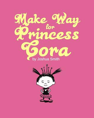 Kniha Make Way for Princess Cora Joshua Smith