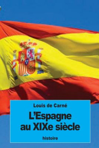 Carte L'Espagne au XIXe si?cle Louis De Carne