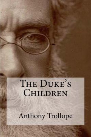 Kniha The Duke's Children Anthony Trollope