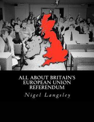 Kniha All About Britain's European Union Referendum Nigel Langsley Jr