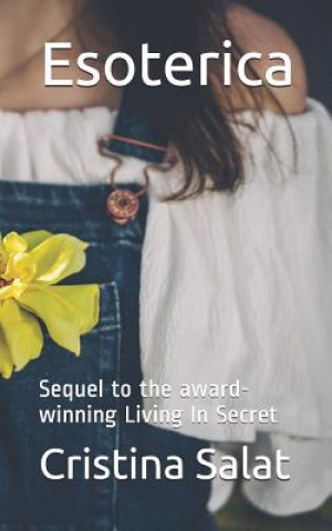 Kniha Esoterica: Sequel to the award-winning Living In Secret Cristina Salat