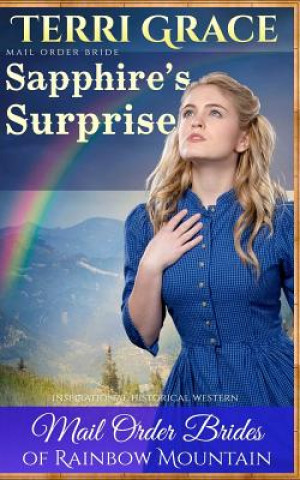 Książka Mail Order Bride: Sapphire's Surprise: Inspirational Historical Western Terri Grace