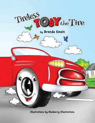 Książka Tireless Toby the Tire Brenda Swain