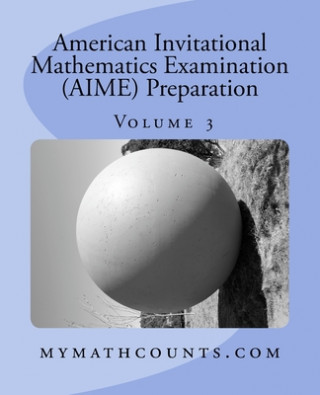 Carte American Invitational Mathematics Examination (AIME) Preparation (Volume 3) Yongcheng Chen