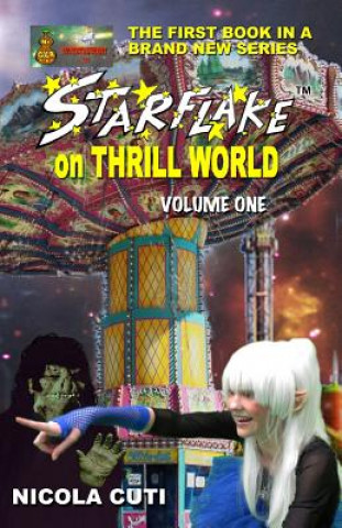 Könyv Starflake on Thrill World Volume One-NEW: First of Two Volumes Nicola Cuti