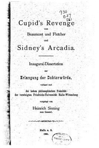 Kniha Cupid's Revenge von Beaumont und Fletcher, und Sidney's Arcadia Heinrich Friedrich Wilhelm Sinning