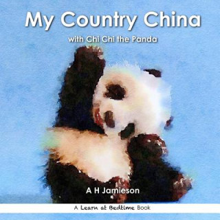 Kniha My Country China: with Chi Chi the Panda A H Jamieson