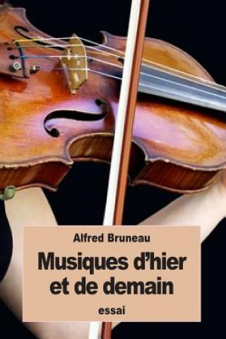 Kniha Musiques d'hier et de demain Alfred Bruneau