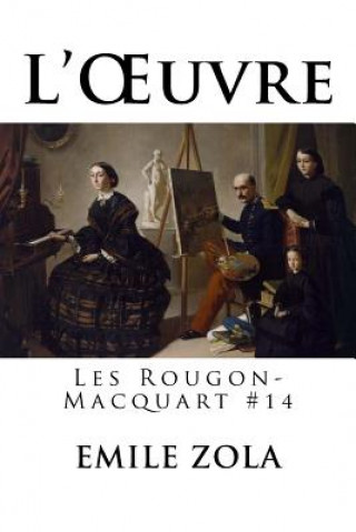 Kniha L'OEuvre: Les Rougon-Macquart #14 Emile Zola