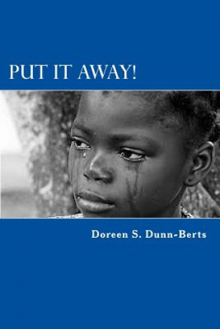 Knjiga Put it Away!: "Guns don't Kill, People Do!" Doreen S Dunn-Berts