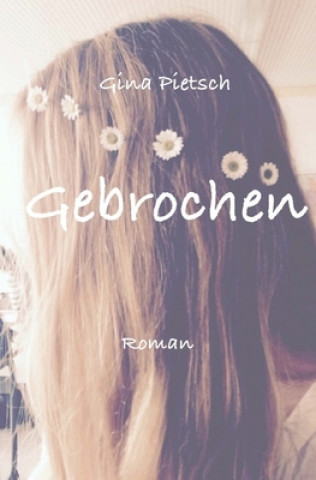 Knjiga Gebrochen Gina Pietsch