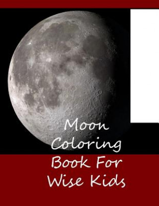 Carte Moon Coloring Book For Wise Kids Lazaros' Blank Books