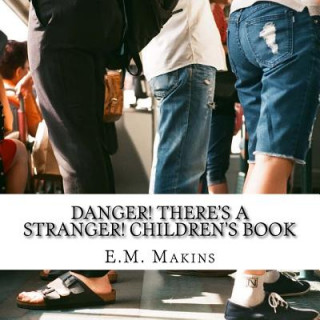 Carte Danger! There's a Stranger! Children's Book E M Makins