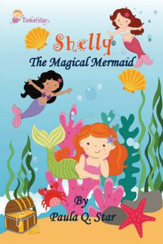 Книга Shelly, The Magical Mermaid Paula Q Star