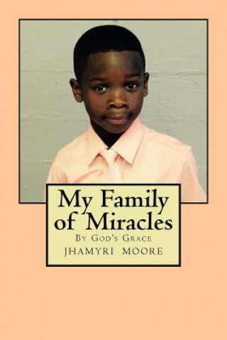 Knjiga My Family of Miracles: By God's Grace Jhamyri the Bishop Moore