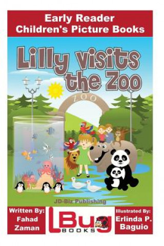 Könyv Lilly Visits The Zoo - Early Reader - Children's Picture Books Fahad Zaman