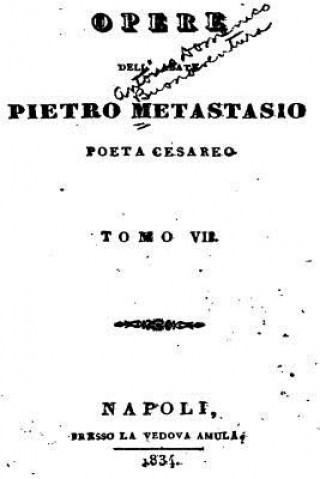 Könyv Opere Dell' Abate Pietro Metastasio - Tomo VII Pietro Metastasio