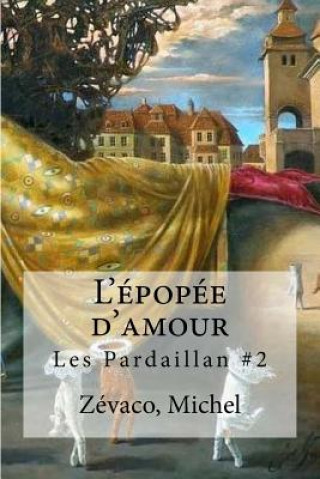 Book L'epopee d'amour Zevaco Michel