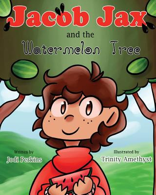 Knjiga Jacob Jax and the Watermelon Tree Jodi Perkins