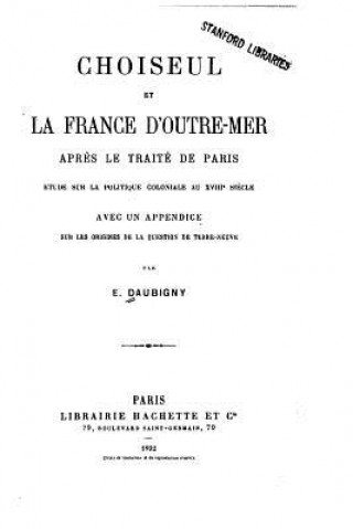 Kniha Choiseul et la France d'Outre-Mer Apres le Traite de Paris, Etude sur la Politique Coloniale 