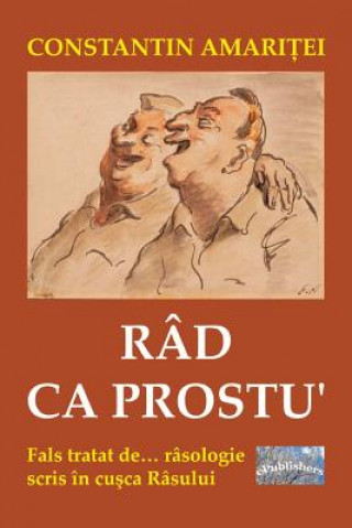 Carte Rad CA Prostu': Fals Tratat de Rasologie, Scris in Cusca Rasului Constantin Amaritei