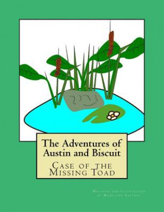Carte The Adventures of Austin and Biscuit: Case of the missing toad Madelyne Salinas