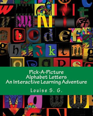Книга Pick-A-Picture - Alphabet Letters: An Interactive Learning Adventure Louise S G