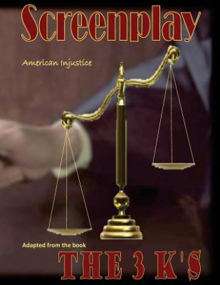 Knjiga Screenplay: The 3 K's William J Ryan