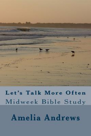 Książka Let's Talk More Often: Midweek Bible Study Amelia Victoria Andrews