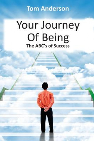 Kniha Your Journey Of Being - The ABC's Of Success Thomas Anderson