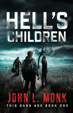 Carte Hell's Children: A Post-Apocalyptic Survival Thriller John L Monk