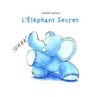 Kniha L'Elephant Secret Isabelle Garbani