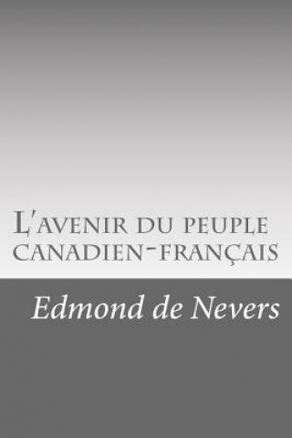 Kniha L'avenir du peuple canadien-français Edmond De Nevers