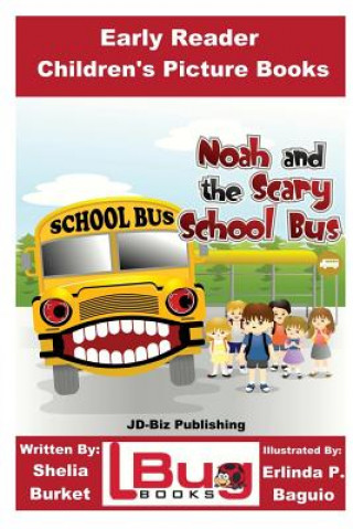 Knjiga Noah and the Scary School Bus - Early Reader - Children's Picture Books Shelia Burket