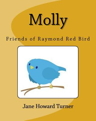 Kniha Molly: Friends of Raymond Red Bird Jane M Howard Turner