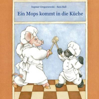 Kniha Ein Mops kommt in die Küche Ingmar Gregorzewski