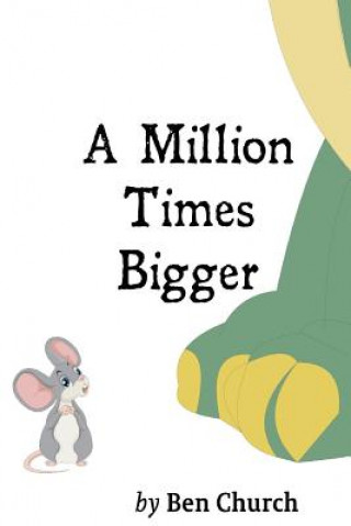 Carte A Million Times Bigger Ben Church