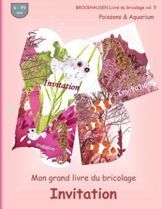 Carte BROCKHAUSEN Livre du bricolage vol. 5 - Mon grand livre du bricolage - Invitation: Poissons & Aquarium Dortje Golldack