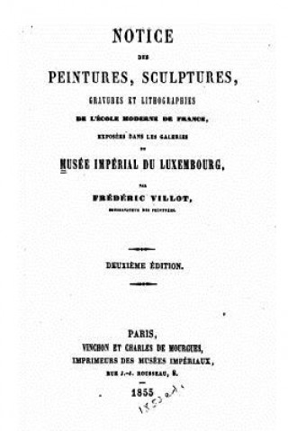 Kniha Notice Des Peintures Sculptures, Gravures Et Lithographies de l'École Moderne de France Frederic Villot