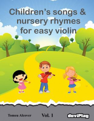 Kniha Children's songs & nursery rhymes for easy violin. Vol 1. Tomeu Alcover