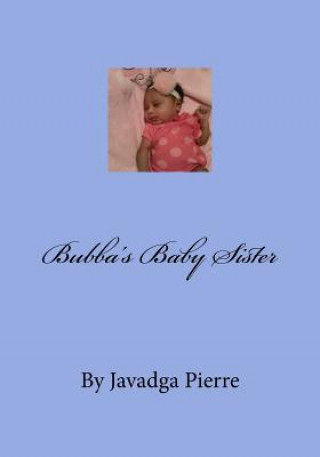 Kniha Bubba's Baby Sister Javadga Pierre
