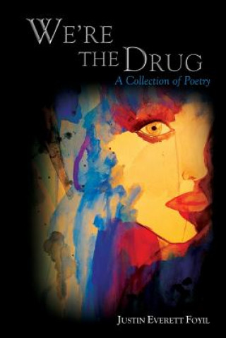 Knjiga We're the Drug Justin Everett Foyil
