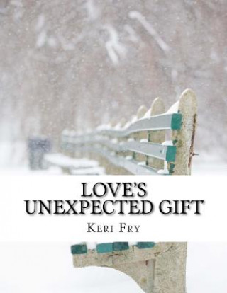 Könyv Love's unexpected gift Keri Fry