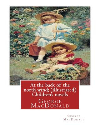 Knjiga At the back of the north wind; by George MacDonald ( ILUSTRATED ) Children's novels George MacDonald