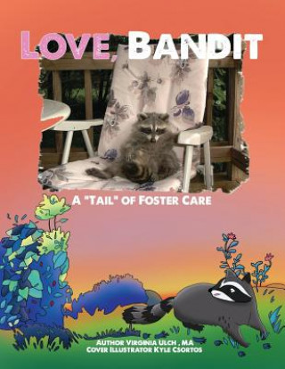 Książka Love, Bandit: A Tail of Foster Care Virginia M Ulch Ma