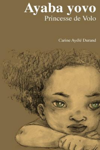 Книга Ayaba yovo: Princesse de volo MS Carine Ayele Durand