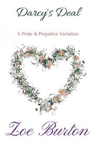 Kniha Darcy's Deal: A Pride & Prejudice Novella Variation Zoe Burton