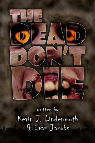 Βιβλίο The Dead Don't Die Kevin John Lindenmuth